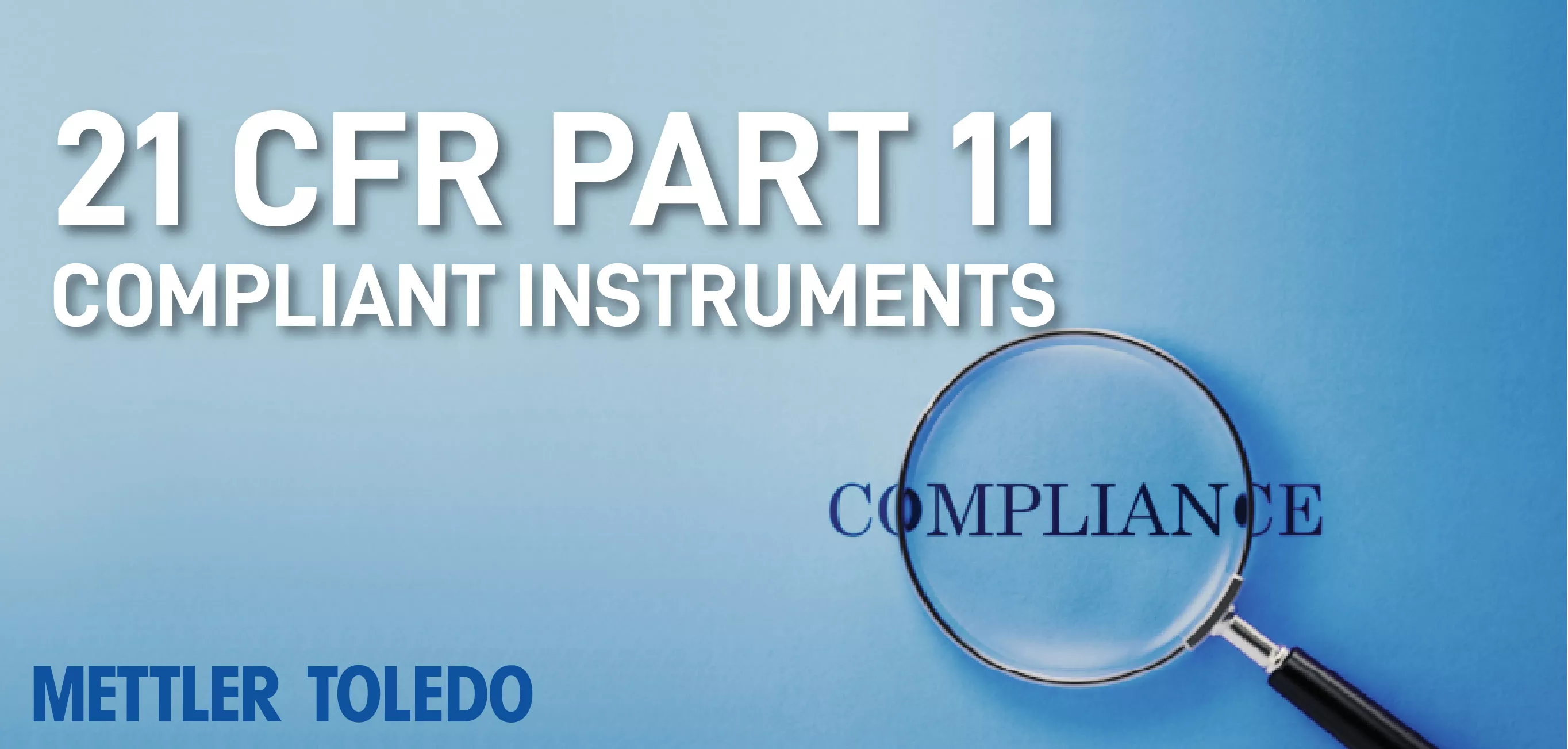 21 CFR Part 11 Compliant Instruments by METTLER TOLEDO Webinar